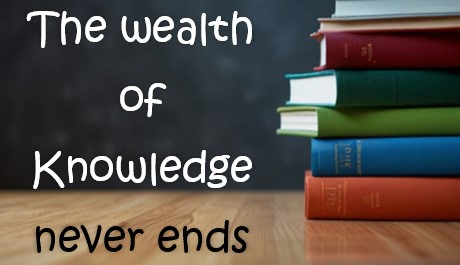 The wealth of Knowledge never ends The wealth of Knowledge never ends